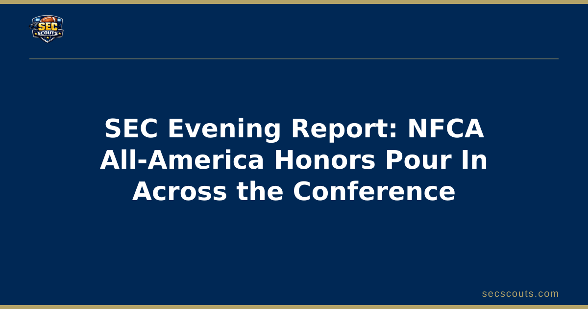 SEC Evening Report: NFCA All-America Honors Pour In Across the Conference